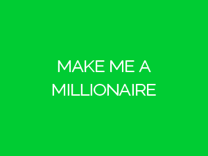 Make Me a Millionaire