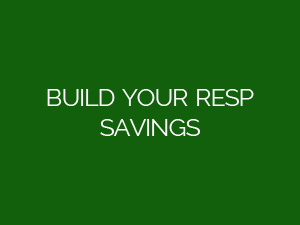 Build Your RESP Savings