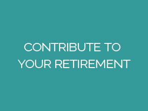 Contribute To Your Retirement
